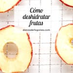 Cómo deshidratar frutas - Cómo deshidratar frutas con una deshidratadora. Las frutas deshidratadas son un snack estupendo y son perfectas para viajar.